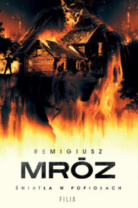 Tytuł: Światła w popiołach. Cykl z Sewerynem Zaorskim. Tom 5
Autor: Remigiusz Mróz
Wydawnictwo: FILIA
Formaty: EPUB, MOBI