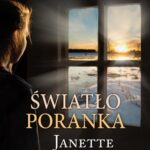 Tytuł: ŚWIATŁO PORANKA
Autor: Janette Oke, Oke Janette
Wydawnictwo: Psalm18.pl
Formaty: MOBI, EPUB