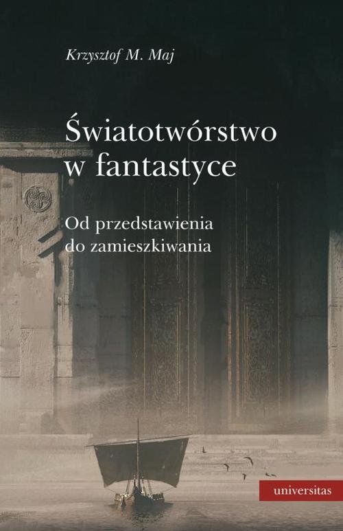 Światotwórstwo w fantastyce Od przedstawienia do zamieszkiwania — okładka e-booka