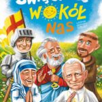 Tytuł: Święci wokół nas
Autor: Anna Paczuska
Wydawnictwo: RM
Formaty: EPUB, PDF, MOBI