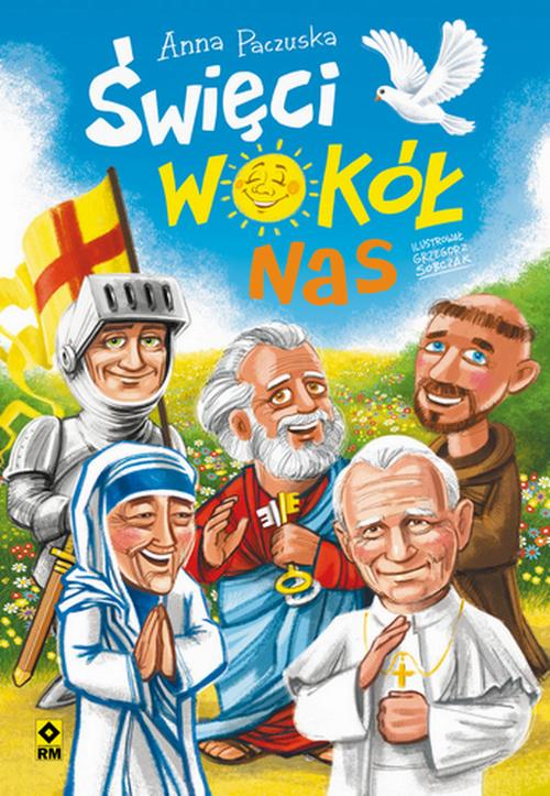 Tytuł: Święci wokół nas
Autor: Anna Paczuska
Wydawnictwo: RM
Formaty: EPUB, PDF, MOBI