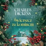 Tytuł: Świerszcz za kominem
Autor: Charles Dickens
Wydawnictwo: Świat Książki
Formaty: EPUB, MOBI