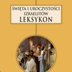 ŚWIĘTA I UROCZYSTOŚCI IZRAELITÓW LEKSYKON — okładka e-booka