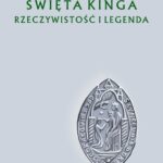 Tytuł: Święta Kinga Rzeczywistość i Legenda
Autor: Barbara Kowalska
Wydawnictwo: Avalon
Formaty: PDF