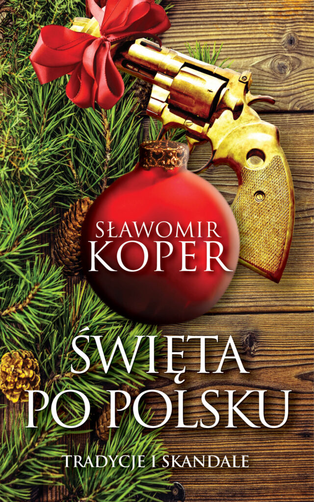 Tytuł: Święta po polsku. Tradycje i skandale
Autor: Sławomir Koper
Wydawnictwo: Fronda
Formaty: EPUB, MOBI