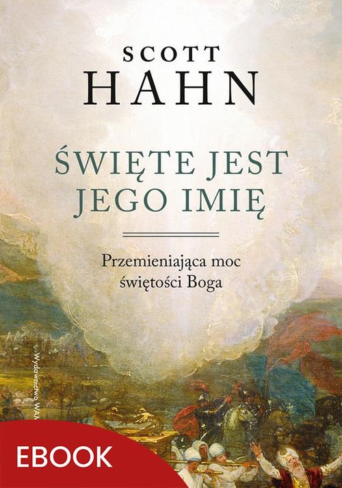 Tytuł: Święte jest Jego imię
Autor: Scott Hahn
Wydawnictwo: WAM
Formaty: MOBI, EPUB