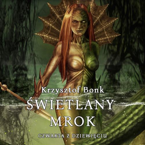 Tytuł: Świetlany mrok. Czwarta z Dziewięciu
Autor: Krzysztof Bonk
Wydawnictwo: Wydawnictwo e-bookowo
Formaty: MP3