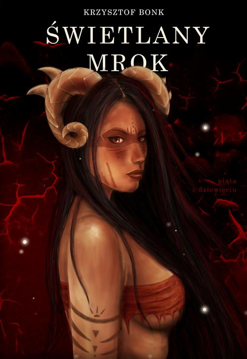 Tytuł: Świetlany mrok. Piąta z Dziewięciu
Autor: Krzysztof Bonk
Wydawnictwo: Wydawnictwo e-bookowo
Formaty: MOBI, EPUB, PDF