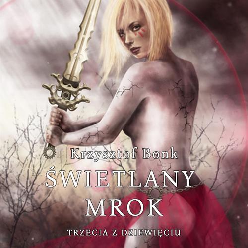 Tytuł: Świetlany mrok. Trzecia z Dziewięciu
Autor: Krzysztof Bonk
Wydawnictwo: Wydawnictwo e-bookowo
Formaty: MP3