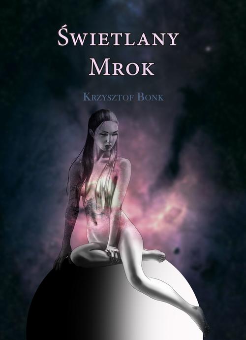 Tytuł: Świetlany mrok
Autor: Krzysztof Bonk
Wydawnictwo: Wydawnictwo e-bookowo
Formaty: MOBI, PDF, EPUB