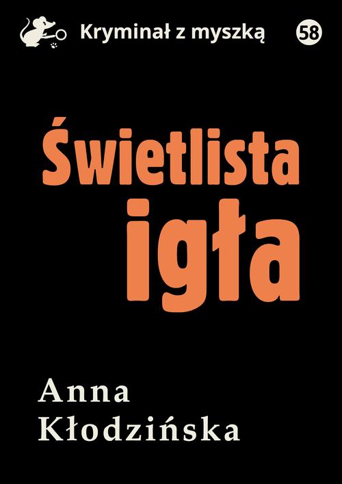Tytuł: Świetlista igła
Autor: Anna Kłodzińska
Wydawnictwo: Estymator
Formaty: MOBI, PDF, EPUB