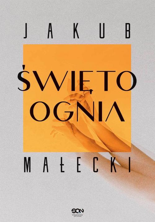 Tytuł: Święto ognia
Autor: Jakub Małecki
Wydawnictwo: SQN
Formaty: MOBI, EPUB