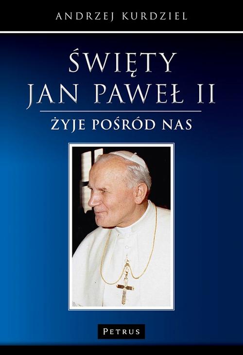 Święty Jan Paweł II - żyje pośród nas — okładka e-booka