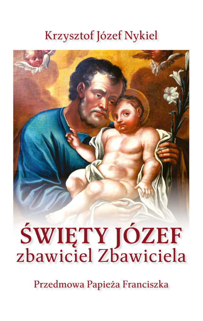 Tytuł: Święty Józef: zbawiciel Zbawiciela
Autor: bp Krzysztof Józef Nykiel
Wydawnictwo: Bernardinum
Formaty: EPUB, MOBI
