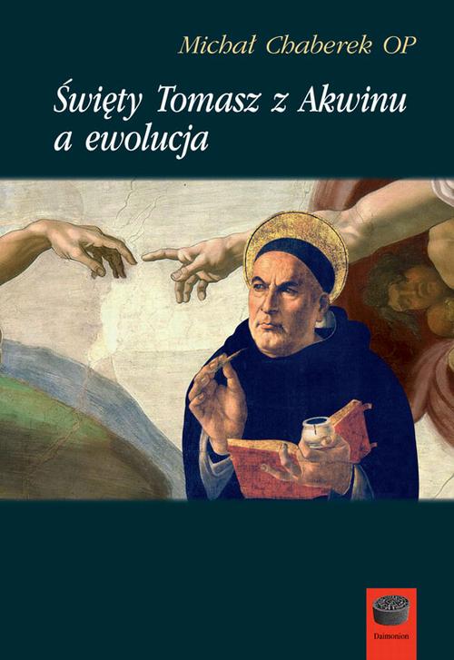 Tytuł: Święty Tomasz z Akwinu a ewolucja
Autor: Michał Chaberek OP
Wydawnictwo: Marek Derewiecki
Formaty: PDF