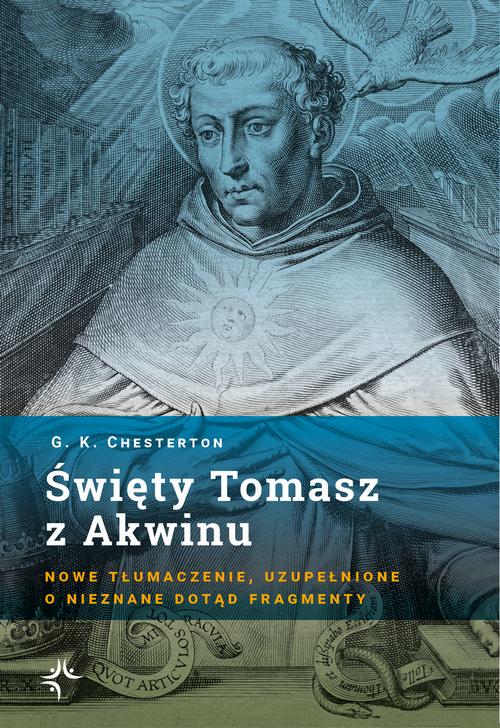 Tytuł: Święty Tomasz z Akwinu
Autor: Gilbert Keith Chesterton
Wydawnictwo: Fundacja Prodoteo
Formaty: MOBI, PDF, EPUB