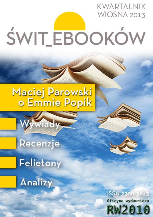 Tytuł: Świt ebooków nr 1
Autor: Praca zbiorowa
Wydawnictwo: RW2010
Formaty: MOBI, PDF, EPUB