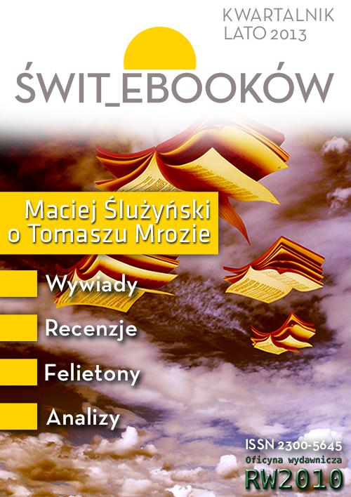 Tytuł: Świt ebooków nr 2
Autor: Praca zbiorowa
Wydawnictwo: RW2010
Formaty: MOBI, PDF, EPUB
