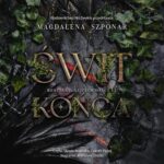 Tytuł: Świt końca
Autor: Magdalena Szponar
Wydawnictwo: Nowe Strony
Formaty: MP3