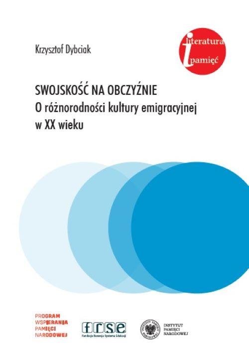 Tytuł: Swojskość na obczyźnie
Autor: Krzysztof Dybciak
Wydawnictwo: Instytut Pamięci Narodowej
Formaty: MOBI, EPUB