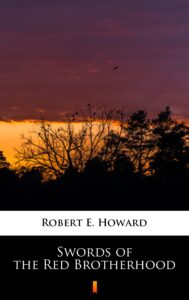 Tytuł: Swords of the Red Brotherhood
Autor: Robert E. Howard
Wydawnictwo: KtoCzyta.pl
Formaty: EPUB, MOBI