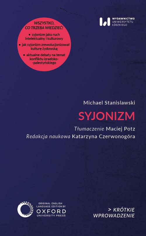 Tytuł: Syjonizm
Autor: Michael Stanislawski
Wydawnictwo: Wydawnictwo Uniwersytetu Łódzkiego
Formaty: EPUB, PDF