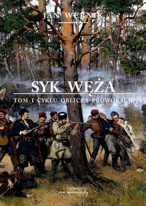 Tytuł: Syk węża - t. 1 cyklu Oblicza prowokacji
Autor: Jan Wernik
Wydawnictwo: Von Borowiecky
Formaty: PDF