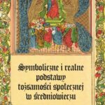 Symboliczne i realne podstawy tożsamości społecznej w średniowieczu — okładka e-booka