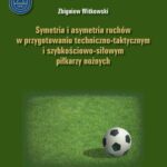 Tytuł: Symetria i asymetria  ruchów w przygotowaniu techniczno-taktycznym i szybkościowo-siłowym piłkarzy nożnych
Autor: Zbigniew Witkowski
Wydawnictwo: Akademia Kultury Fizycznej
Formaty: PDF
