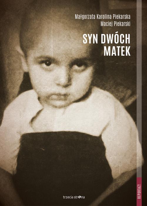 Tytuł: Syn dwóch matek
Autor: Małgorzata Karolina Piekarska, Maciej Piekarski
Wydawnictwo: Trzecia Strona
Formaty: EPUB, MOBI