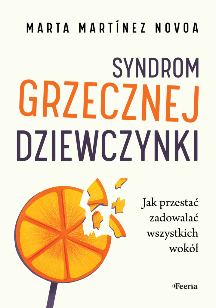 Syndrom grzecznej dziewczynki. Jak przestać zadowalać wszystkich wokół — okładka