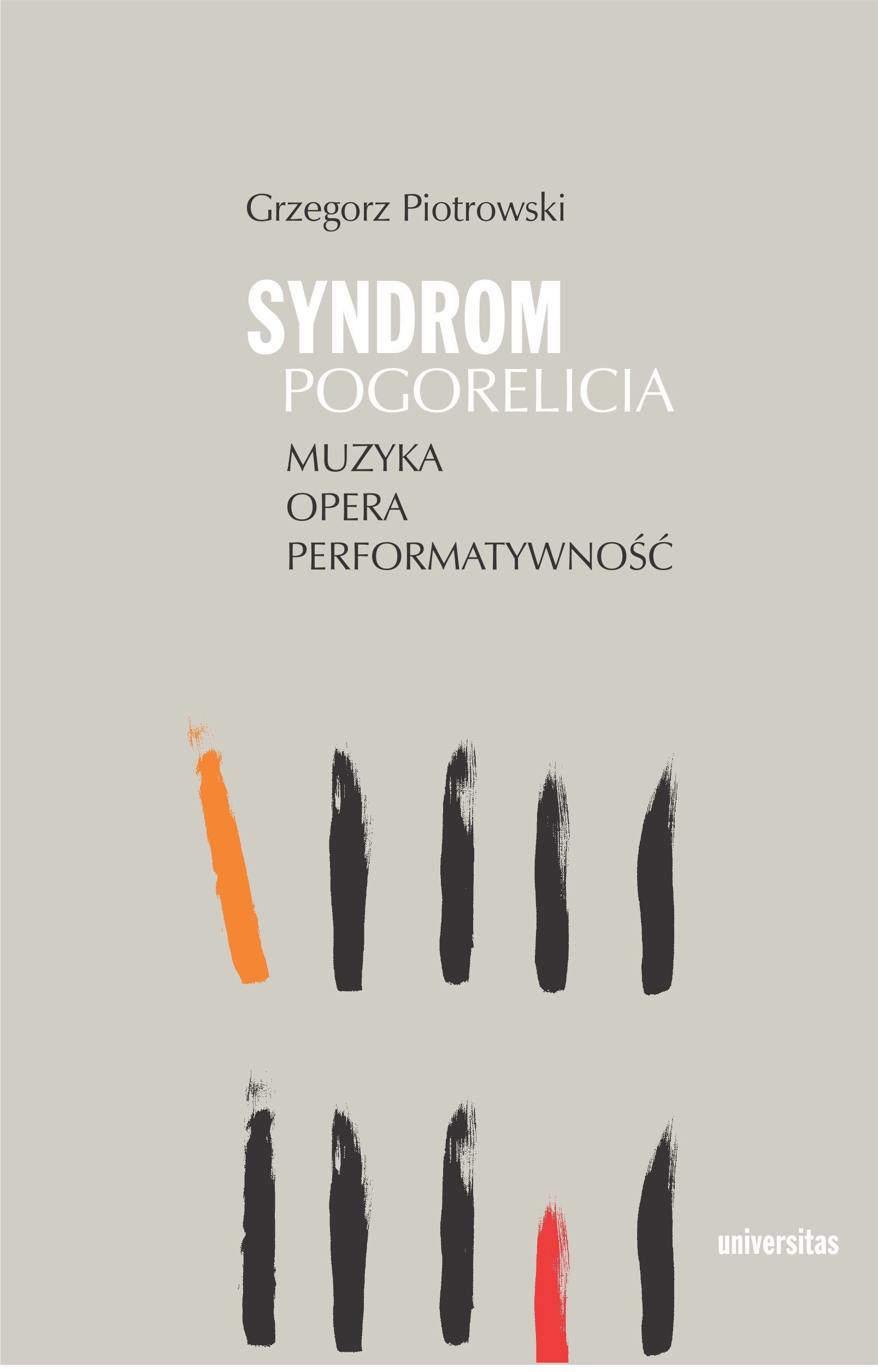 Tytuł: Syndrom Pogorelicia. Muzyka – opera – performatywność
Autor: Grzegorz Piotrowski
Wydawnictwo: Universitas
Formaty: EPUB, MOBI