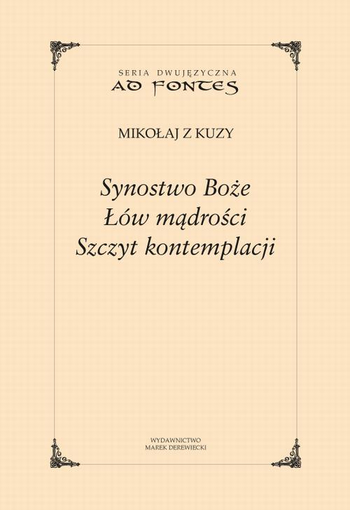 Tytuł: Synostwo Boże, Łów mądrości, Szczyt kontemplacji
Autor: Mikołaj z Kuzy
Wydawnictwo: Marek Derewiecki
Formaty: PDF