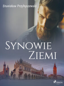 Tytuł: Synowie ziemi
Autor: Stanisław Przybyszewski
Wydawnictwo: SAGA Egmont
Formaty: EPUB, MOBI
