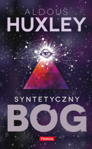 Tytuł: Syntetyczny Bóg
Autor: Aldous Huxley
Wydawnictwo: Fronda
Formaty: EPUB, PDF, MOBI