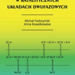 Tytuł: Synteza organiczna w katalitycznych układach dwufazowych
Autor: Anna Kowalkowska, Michał Fedoryński
Wydawnictwo: Oficyna Wydawnicza Politechniki Warszawskiej
Formaty: PDF