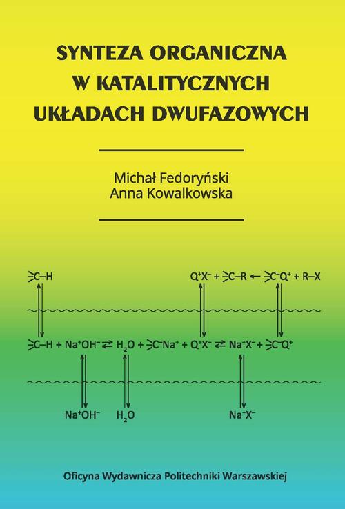 Tytuł: Synteza organiczna w katalitycznych układach dwufazowych
Autor: Anna Kowalkowska, Michał Fedoryński
Wydawnictwo: Oficyna Wydawnicza Politechniki Warszawskiej
Formaty: PDF
