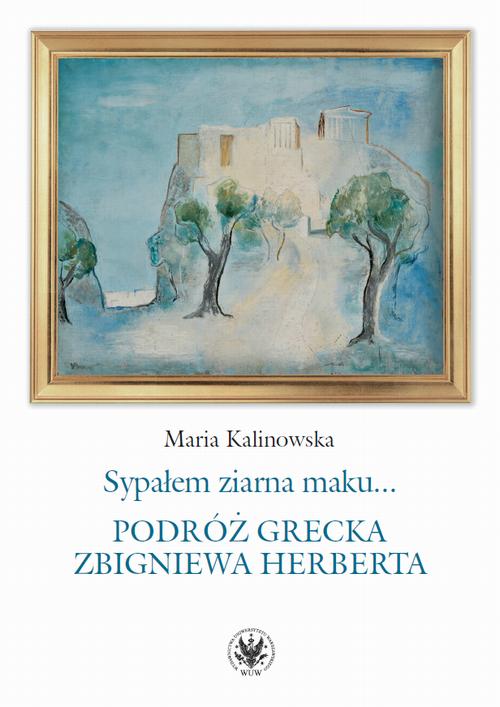 Tytuł: Sypałem ziarna maku…
Autor: Maria Kalinowska
Wydawnictwo: Wydawnictwa Uniwersytetu Warszawskiego
Formaty: MOBI, EPUB, PDF