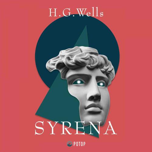 Tytuł: Syrena
Autor: Herbert George Wells
Wydawnictwo: Potop
Formaty: MP3