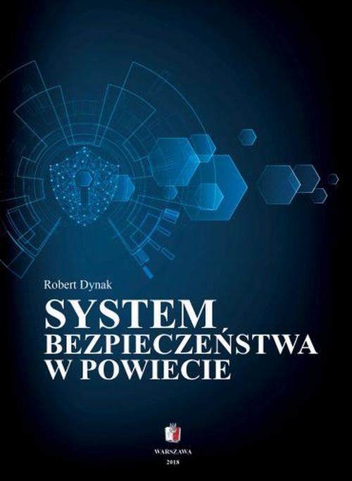 Tytuł: SYSTEM BEZPIECZEŃSTWA W POWIECIE
Autor: Robert Dynak
Wydawnictwo: Towarzystwo Wiedzy Obronnej
Formaty: MOBI, PDF, EPUB