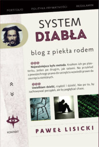 Tytuł: System diabła. Blog z piekła rodem
Autor: Paweł Lisicki
Wydawnictwo: Fronda
Formaty: EPUB, MOBI