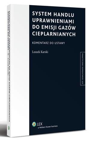 Tytuł: System handlu uprawnieniami do emisji gazów cieplarnianych
Autor: Leszek Karski
Wydawnictwo: Wolters Kluwer
Formaty: PDF