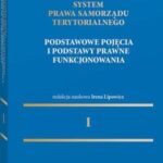 System Prawa Samorządu Terytorialnego. Tom 1. Samorząd terytorialny: pojęcia podstawowe i podstawy prawne funkcjonowania — okładka e-booka