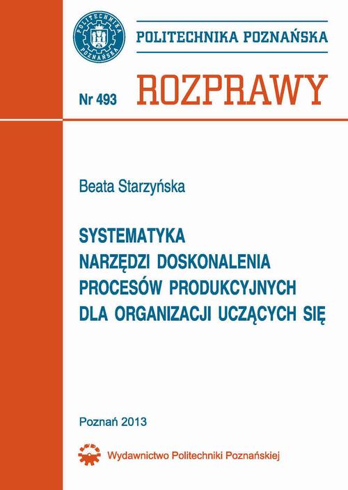 Tytuł: Systematyka narzędzi doskonalenia procesów produkcyjnych dla organizacji uczących się
Autor: Beata Starzyńska
Wydawnictwo: Wydawnictwo Politechniki Poznańskiej
Formaty: PDF