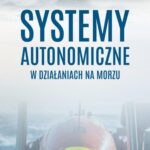 Tytuł: Systemy autonomiczne w działaniach na morzu
Autor: Rafał Miętkiewicz
Wydawnictwo: Akademia Marynarki Wojennej
Formaty: PDF