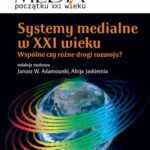 Tytuł: Systemy medialne w XXI wieku
Autor: Janusz W. Adamowski, Alicja Jaskiernia
Wydawnictwo: Aspra
Formaty: PDF