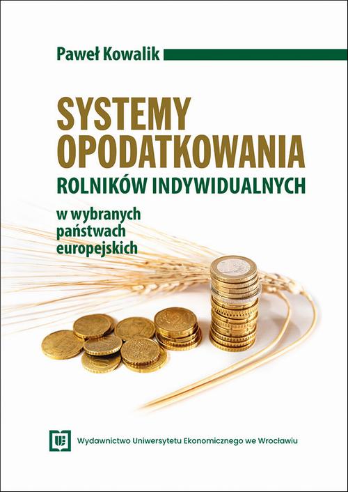 Tytuł: Systemy opodatkowania rolników indywidualnych w wybranych państwach europejskich
Autor: Paweł Kowalik
Wydawnictwo: Wydawnictwo Uniwersytetu Ekonomicznego we Wrocławiu
Formaty: PDF