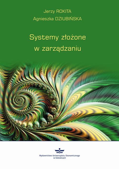 Tytuł: Systemy złożone w zarządzaniu
Autor: Jerzy Rokita, Agnieszka Dziubińska
Wydawnictwo: Wydawnictwo Uniwersytetu Ekonomicznego w Katowicach
Formaty: PDF
