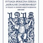 Tytuł: Sytuacja społeczna dziecka "moralnie zaniedbanego" w Polsce w okresie międzywojennym (1918-1939).
Autor: Michał Stolarczyk
Wydawnictwo: Uniwersytet Jana Kochanowskiego
Formaty: PDF