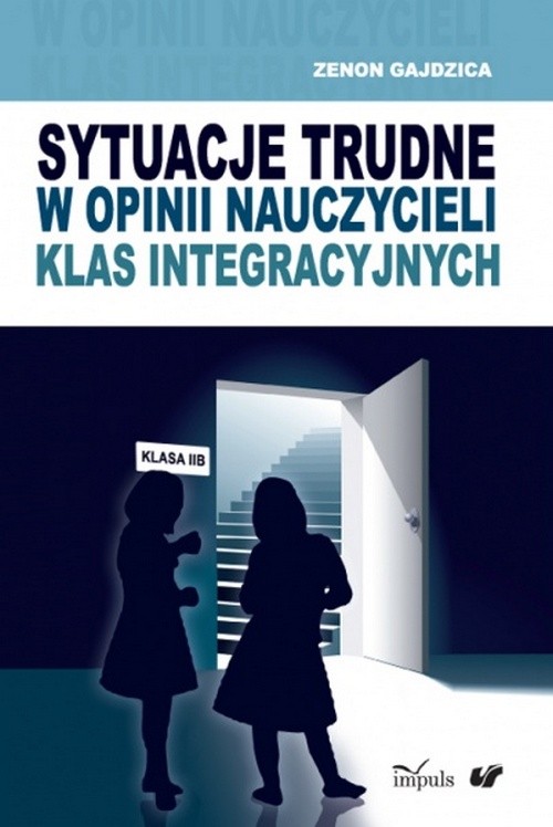 Sytuacje trudne w opinii nauczycieli klas integracyjnych — okładka e-booka